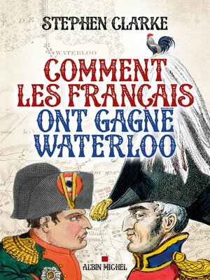 cover image of Comment les français ont gagné Waterloo